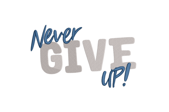 Review: Never Give Up Embroidery Design